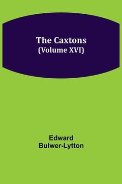 portada The Caxtons, (Volume XVI) (en Inglés)