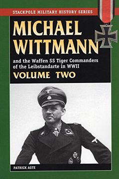 portada michael wittman and the waffen ss tiger commanders of the leibstandarte in world war ii