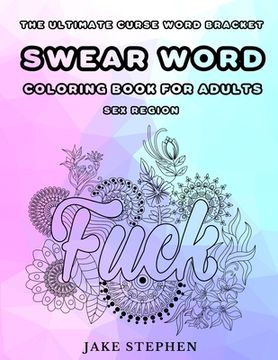 portada Swear Word Coloring Book for Adults: Sex Region (en Inglés)