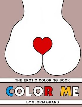 portada Color Me: The Erotic Coloring Book (en Inglés)