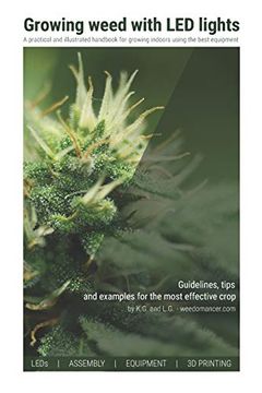 portada Growing Weed With led Lights: A Practical and Illustrated Handbook for Growing Indoors Using the Best Materials and Equipment (en Inglés)