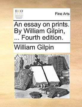 portada an essay on prints. by william gilpin, ... fourth edition. (in English)