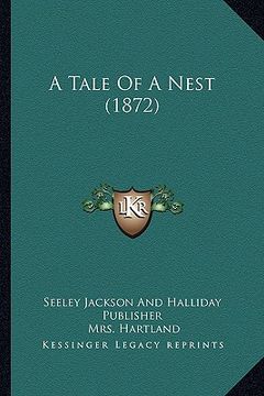 portada a tale of a nest (1872) a tale of a nest (1872) (en Inglés)