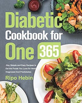portada Diabetic Cookbook for One: 600-Day Simple and Easy Recipes to eat the Foods you Love for Newly Diagnosed and Prediabetes 