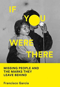 portada If you Were There: Missing People and the Marks They Leave Behind (en Inglés)