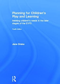 portada Planning for Children's Play and Learning: Meeting Children's Needs in the Later Stages of the Eyfs