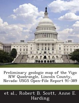 portada Preliminary Geologic Map of the Vigo NW Quadrangle, Lincoln County, Nevada: Usgs Open-File Report 91-389 (en Inglés)