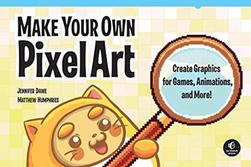 portada Make Your own Pixel Art: Create Graphics for Games, Animations, and More! (in English)