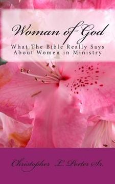 portada Woman of God: What The Bible Really Says About Women in Ministry (en Inglés)