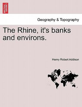 portada the rhine, it's banks and environs. (en Inglés)