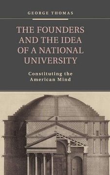 portada The Founders and the Idea of a National University (en Inglés)