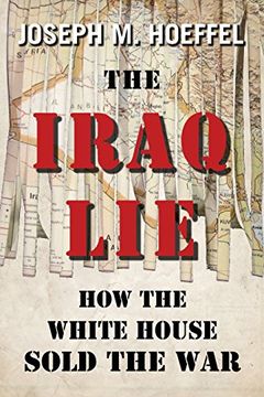 portada The Iraq Lie: How the White House Sold the war