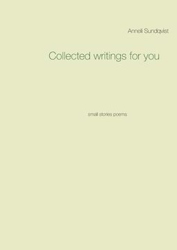 portada Collected writings for you: small stories poems