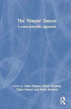 portada The 'female' Dancer: A Soma-Scientific Approach (en Inglés)