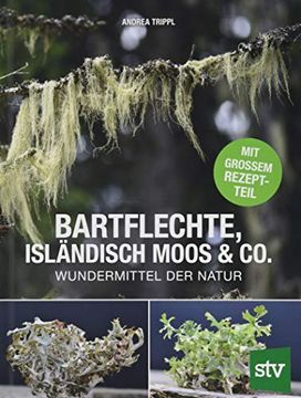 portada Bartflechte, Isländisch Moos & Co. Wundermittel der Natur; Mit Großem Rezeptteil (en Alemán)