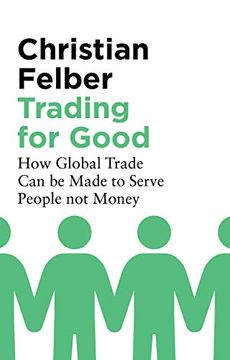 portada Trading for Good: How Global Trade can be Made to Serve People not Money (in English)