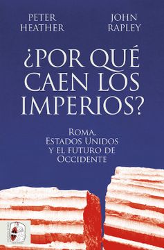 portada Por que Caen los Imperios? Roma, Estados Unidos y el Futuro de Occidente (in Spanish)