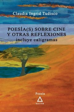 portada Poesía(s) sobre cine y otras reflexiones.: incluye caligramas