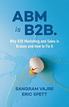 portada Abm is B2B. Why b2b Marketing and Sales is Broken and how to fix it (en Inglés)