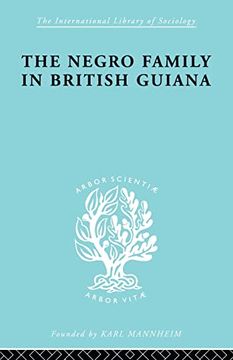 portada The Negro Family in British Guiana: Family Structure and Social Status in the Villages (in English)