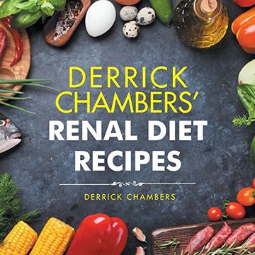 portada Derrick Chambers' Renal Diet Recipes (en Inglés)