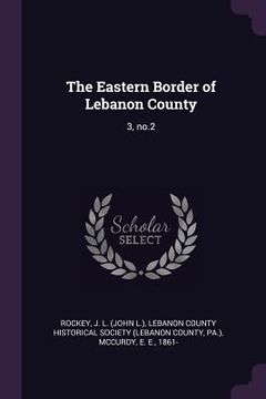 portada The Eastern Border of Lebanon County: 3, no.2 (en Inglés)
