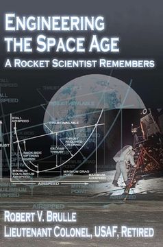 portada Engineering the Space Age: A Rocket Scientist Remembers (en Inglés)