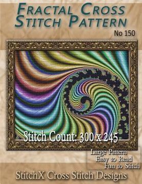 portada Fractal Cross Stitch Pattern No. 150 (en Inglés)