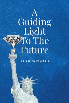 portada A Guiding Light To The Future (en Inglés)