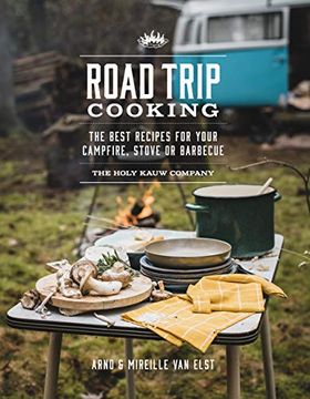 portada Road Trip Cooking: The Best Recipes for Your Campfire, Stove or Barbecue (in English)