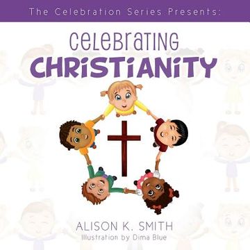 portada The Celebration Series Presents: Celebrating Christianity (en Inglés)