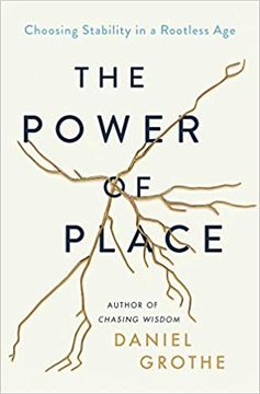 portada The Power of Place: Choosing Stability in a Rootless Age (in English)