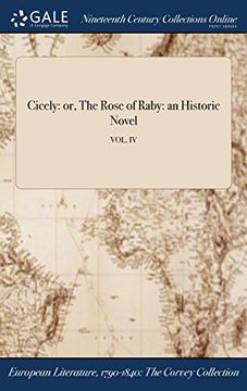 portada Cicely: or, The Rose of Raby: an Historic Novel; VOL. IV