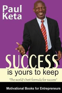 portada Success Is Yours To Keep: The World's best Formula for Success (en Inglés)