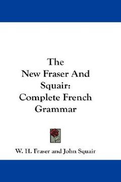 portada the new fraser and squair: complete french grammar