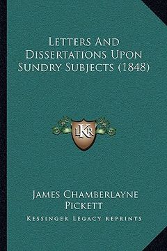 portada letters and dissertations upon sundry subjects (1848) (en Inglés)