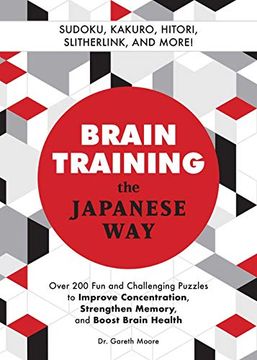 portada Brain Training the Japanese Way: Over 200 Fun and Challenging Puzzles to Improve Concentration, Strengthen Memory, and Boost Brain Health (en Inglés)