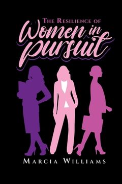 portada The Resilience of Women in Pursuit (en Inglés)