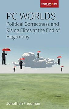 portada Pc Worlds: Political Correctness and Rising Elites at the end of Hegemony (Loose Can(N)Ons) (in English)