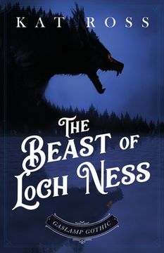 portada The Beast of Loch Ness: A Gaslamp Gothic Victorian Paranormal Mystery (en Inglés)