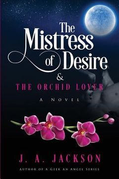 portada The Mistress of Desire & The Orchid Lover: Book I (in English)