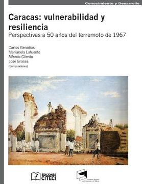 portada Caracas: Vulnerabilidad y resiliencia: Perspectivas a 50 años del terremoto de 1967