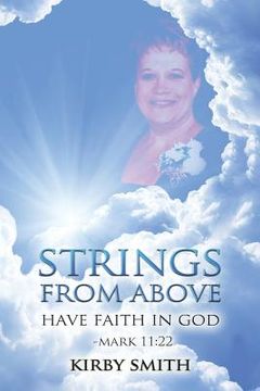 portada Strings from Above: Have Faith in God Mark 11:22 (en Inglés)