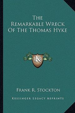 portada the remarkable wreck of the thomas hyke (in English)