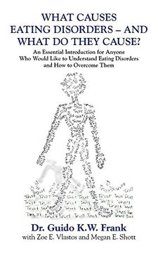 portada WHAT CAUSES EATING DISORDERS - AND WHAT DO THEY CAUSE?: An Essential Introduction for Anyone Who Would Like to Understand Eating Disorders and How to Overcome Them