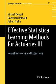 portada Effective Statistical Learning Methods for Actuaries Iii: Neural Networks and Extensions (Springer Actuarial) (en Inglés)