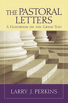 portada The Pastoral Letters: A Handbook on the Greek Text (Baylor Handbook on the Greek new Testament) (en Inglés)