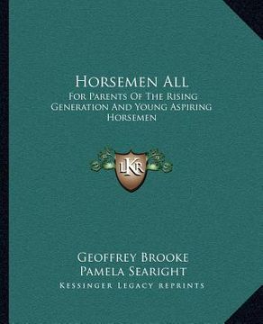 portada horsemen all: for parents of the rising generation and young aspiring horsemen (en Inglés)