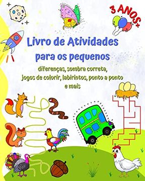 portada Livro de Atividades para os pequenos 3 ANOS+: Diferenças, sombra correta, jogos de colorir, labirintos, ponto a ponto e mais (en Portugués)
