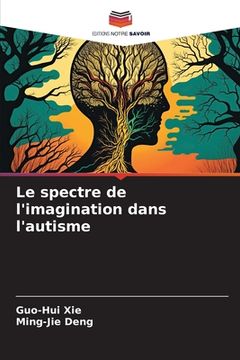 portada Le spectre de l'imagination dans l'autisme (en Francés)